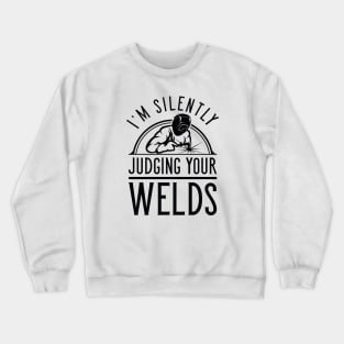 Judging Your Welds Crewneck Sweatshirt